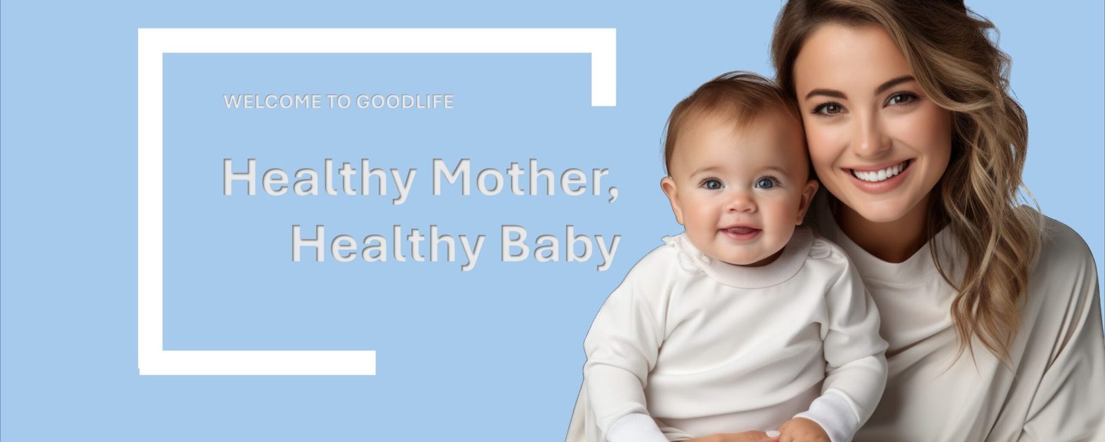 Healthy mother healthy baby